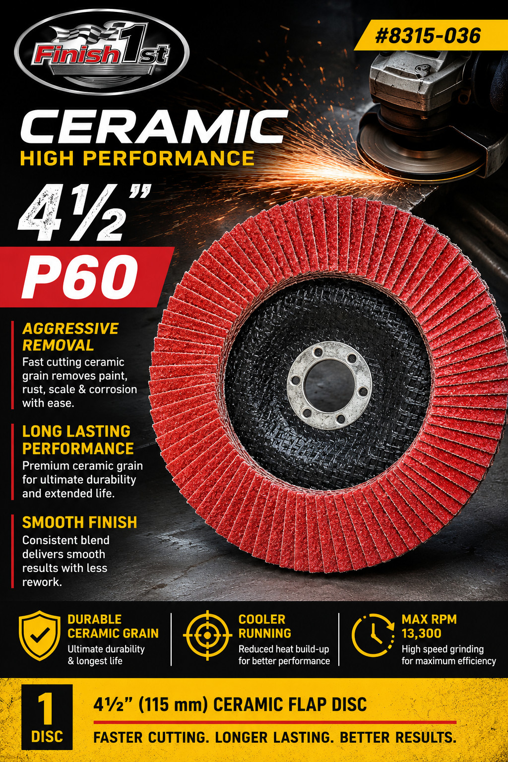 FINISH 1ST 4 1/2″ P60 CERAMIC FLAP DISC #8315-036